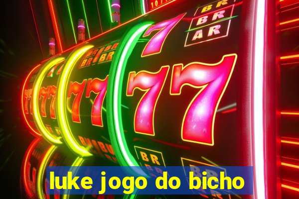 luke jogo do bicho